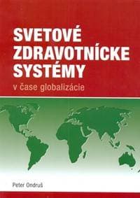 Svetové zdravotnícke systémy v čase globalizácie - Ondruš Peter 1