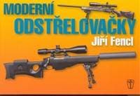 Moderní odstřelovačky - Fencl Jiří