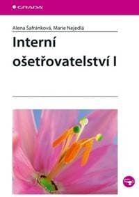 Interní ošetřovatelství I. - Šafránková, Nejedlá