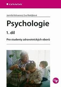 Psychologie 1. díl - Pro studenty zdravotnických oborů - Kelnarová Jarmila 1