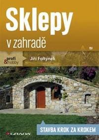 Sklepy v zahradě - Stavba krok za krokem - Faltýnek Jiří 1