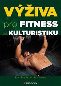 Výživa pro fitness a kulturistiku - Mach, Borkovec Jiří, Ivan