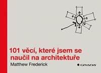 101 věcí, které jsem se naučil na architektuře - Frederick Matthew 1