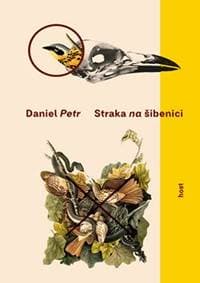 Straka na šibenici - Petr Daniel 1