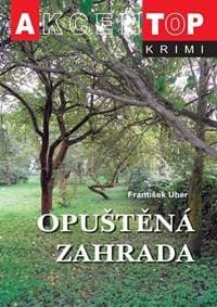 Opuštěná zahrada - Uher František 1