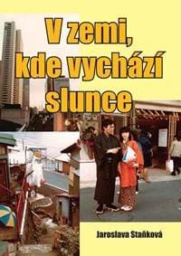 V zemi, kde vychází slunce - Staňková Jaroslava