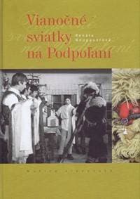 Vianočné sviatky na Podpoľaní - Neupauerová Renáta 1