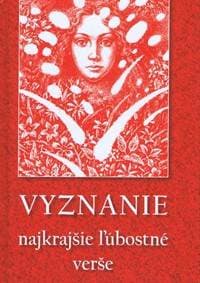 Vyznanie, najkrajšie ľúbostné verše - autor neuvedený 1