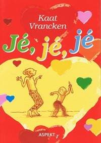 Jé, jé, jé - Kaat Vrancken