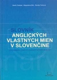 Slovník angl.vlastných mien v slovenčine - Ološtiak M., Bilá M., Timková R. 1