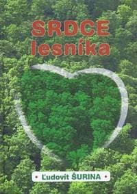 Srdce lesníka - Šurina Ľudovít