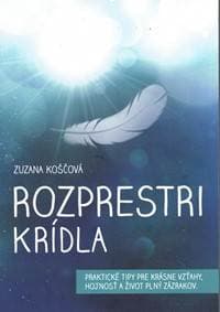 Rozprestri krídla - Koščová Zuzana 1