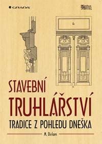 Stavební truhlářství - Tradice z pohledu dneška - Dirlam M. 1