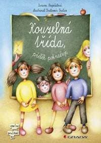 Kouzelná třída, příběh pokračuje - Pospíšilová , Trsťan Drahomír Zuzana 1