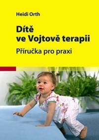 Dítě ve Vojtově terapii - 2. vydání - Orth Heidi