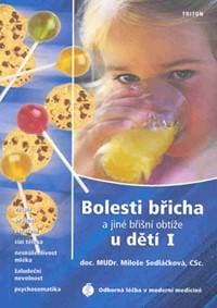 Bolesti břicha a jiné břišní obtíže u dětí I - Zácpa, průjem, zvracení, cizí tělesa, nesnášenlivost mléka, žaludeční nevolnost - Sedláčková Miluše 1
