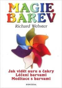Magie barev - Jak vidět auru barvami - Webster Richard