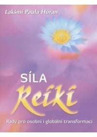 Síla Reiki - Lakšmí Paula Horan 1