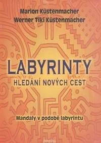 Labyrinty - Hledání nových cest - Küstenmacher Marion 1