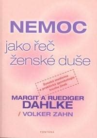 Nemoc jako řeč ženské duše - Dahlke Margit 1