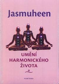 Umění harmonického života - Jasmuheen 1