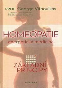Homeopatie energetická medicína - Základní principy - Vithoulkas George