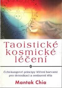 Taoistické kosmické léčení - Chia Mantak