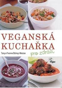 Veganská kuchařka pro zdraví - Bishop-Weston Tony a Yvonne 1
