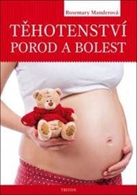 Těhotenství, porod a bolest - Mander Rosemary 1