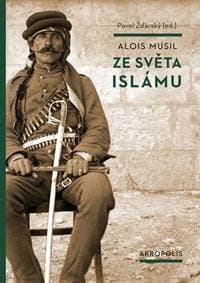 Ze světa islámu - Musil Alois