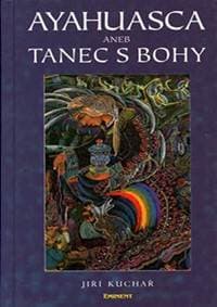 Ayahuasca aneb tanec s bohy - Jiří, Ing. Kuchař 1