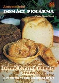 Automatická domácí pekárna - Denně čerstvý domácí chléb - Momčilová Pavla 1