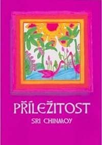 Příležitost - Chinmoy Sri