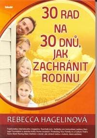 30 rad na 30 dnů, jak zachránit rodinu - Hagelinová Rebecca
