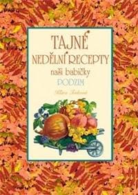 Tajné nedělní recepty naší babičky Podzim - Trnková Klára 1