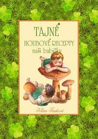 Tajné houbové recepty naší babičky - Trnková Klára 1