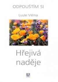 Hřejivá naděje - Odpouštím si - 2. vydání - Luule Viilma 1