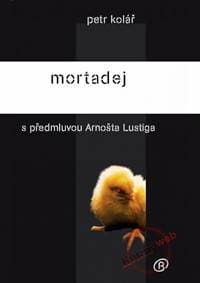 Mortadej s předmluvou Arnošta Lustiga - Kolář Petr 1