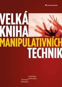 Velká kniha manipulativních technik - Edmüller Andreas, Wilhelm Thomas 1