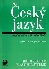 Český jazyk - Přehled učiva ZŠ - Melichar, Vlastimil Styblík Jiří 1