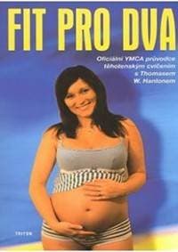 Fit pro dva - Oficiální YMCA průvodce těhotenským cvičením - W.Hanlonem Thomas 1
