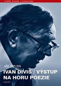Ivan Diviš - Výstup na horu poezie - Zizler Jiří 1