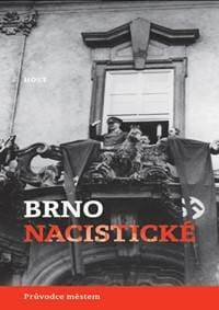 Brno nacistické - Průvodce městem - Brummer, Michal Konečný Alexandr 1
