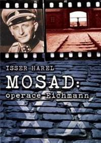 Mosad - operace Eichmann - Harel Isser