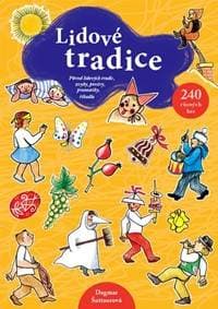 Lidové tradice - Původ lidových tradic, zvyky, pověry, pranostiky, říkadla - 240 různých her - Šottnerová Dagmar