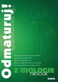 Odmaturuj! z biologie – druhé, přepracované vydání - Kolektív 1