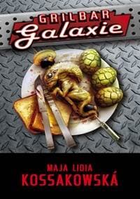 Grilbar Galaxie - Kossakowska Maja Lidia