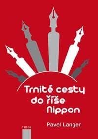 Trnité cesty do říše Nippon - Langer Pavel