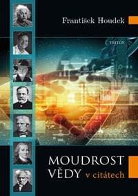 Moudrost vědy v citátech - Houdek František