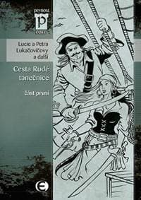 Cesta Rudé tanečnice - část první (Edice Pevnost) - Lukačovičovy Lucie a Petra